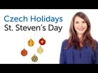 Learn Czech Holidays - St. Steven's Day