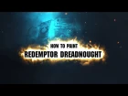 How to paint: Redemptor Dreadnought.