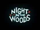 Night In The Woods Trailer
