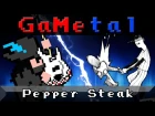 Pepper Steak (OFF) - GaMetal Remix