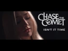 Chase the Comet - Isn’t it time (OFFICIAL MUSIC VIDEO)