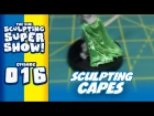 Mini Sculpting Super Show 016 - Sculpting Capes