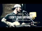 I Don't Care Anymore - The VR Sessions (ft. Adam Gontier)