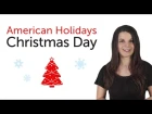 Learn American Holidays - Christmas Day
