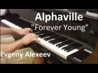 Alphaville - "Forever Young" / Evgeny Alexeev, piano cover