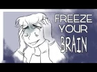 Freeze Your Brain Animatic