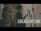 Leila & Jay Line - I Need (Maverick Sabre cover)
