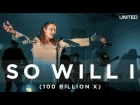 So Will I (100 Billion X) // Hillsong UNITED // New Song Cafe