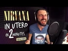 Nirvana - In Utero за 2 минуты - Domstang [HD]