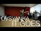 NaakMusiQ - It Goes | Choreography by Ovsyanka | D.side dance studio