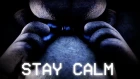FIVE NIGHTS AT FREDDY'S - STAY CALM