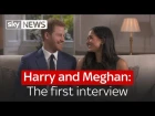 Prince Harry and Meghan Markle: The first interview