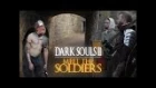 DARK SOULS II - MEET THE SOLDIERS (Live Action)