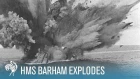 HMS Barham Explodes & Sinks: World War II (1941) | British Pathé