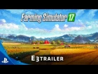 Farming Simulator 17 - E3 2016 Trailer | PS4