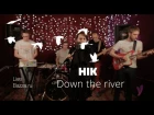 HIK - Down the river (live)