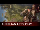 Total War: ROME 2 - Empire Divided | Aurelian Campaign Let's Play