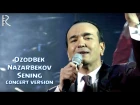 Ozodbek Nazarbekov - Sening | Озодбек Назарбеков - Сенинг (concert version)