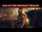 Total War: ROME 2 -  Rise of the Republic