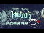 KILLAKIKITT - BAZDMEG ft ONYX (PRODUCED BY SNOWGOONS)