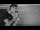 Taylor Swift - "Breathe" (cover by Beyond The Sunset)