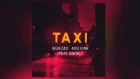 Nebezao x Mastank - Taxi (feat. Rafal)
