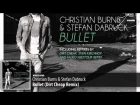 Christian Burns & Stefan Dabruck - Bullet (Dirt Cheap Remix)