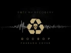 Date My Recovery - Фосфор (Pharaoh Cover)