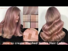 How to Create Blushed Nudes Hair Color