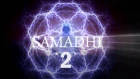 Samadhi Movie, 2018, Part 2 - (It's Not What You Think)