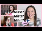 Finnish lesson 20. Missä? Mistä? Mihin? Locative (inner) cases in Finnish + real life situation