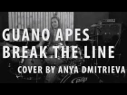 Guano Apes - Break the line (drum cover by Anya Dmitrieva)