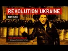 Artisto - Revolution Ukraine [гімн Євромайдану - Euromaidan anthem]