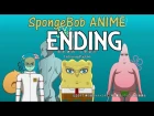 The SpongeBob SquarePants Anime - ENDING 1