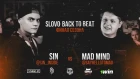 SLOVO BACK TO BEAT: SIN vs MAD MIND (АНОНС) | 19.05