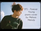 BTS - Forever young [PIANO cover by Melissa Melody]