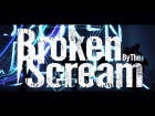 Broken By The Scream - oh！my！ME・GA・MIに恋してる！