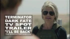 TERMINATOR: DARK FATE - TV SPOT Sarah Connor "I'll Be Back" Higher Quality