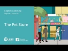Learn English Listening | Beginner - Lesson 84. The Pet Store