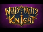 Willy-Nilly Knight - early alpha trailer