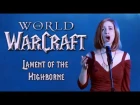 World of Warcraft "Lament of the Highborne" - Video Games Live - Jillian Aversa & Russell Brower