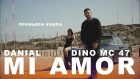 Dino MC47 & Danial - Mi Amor