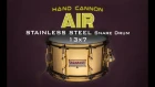 ARCANUM HAND CANNON AIR 13X7 Stainless Steel snare drum