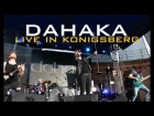 DAHAKA - Live at BR (Königsberg)