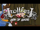 TrollfesT-Hen of Hades