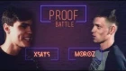 PROOF Battle - XSAYS vs MOROZ