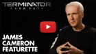 Terminator: Dark Fate - James Cameron Featurette (2019) - Paramount Pictures