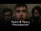 Years &amp; Years - "Foundation" (Official Music Video)