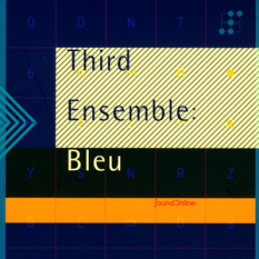 Third Ensemble: Bleu
