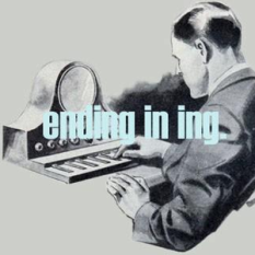 Ending in Ing